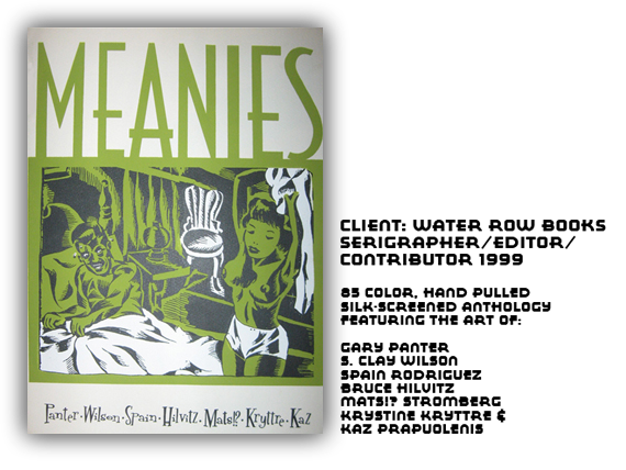Meanies. A 85 color, hand pulled comic anthology serigraph book.  Printed, Edited and Designed by Bruce Hilvitz